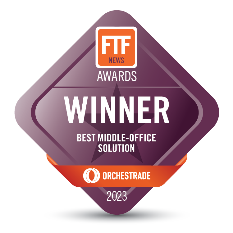 Orchestrade Wins “Best Middle Office Solution” in 2023 FTF News Technology Innovation Awards