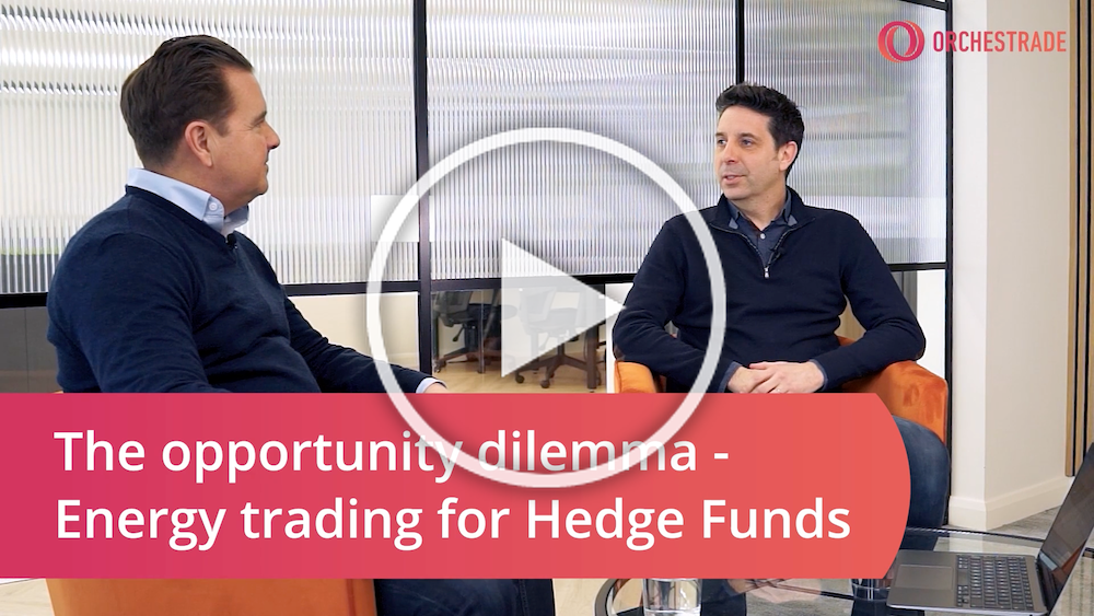 Opportunity dilemma energy trading for Hedge Funds
